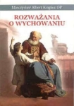Mieczysław A. Krąpiec OP - Rozważania o wychowaniu