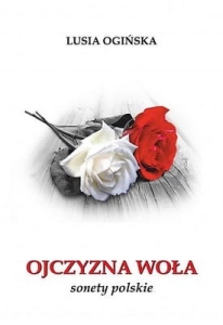Lusia Ogińska - Ojczyzna woła. Sonety polskie