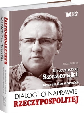 Krzysztof Szczerski, Leszek Sosnowski - Dialogi o naprawie Rzeczypospolitej