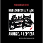 Wojciech Sumliński – Niebezpieczne związki Andrzeja Leppera /audiobook/