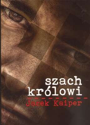 Jacek Kaiper - Szach królowi