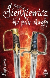 Henryk Sienkiewicz - Na polu chwały