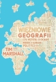 Tim Marshall - Więźniowie geografii, czyli wszystko, co chciałbyś wiedzieć o globalnej polityce