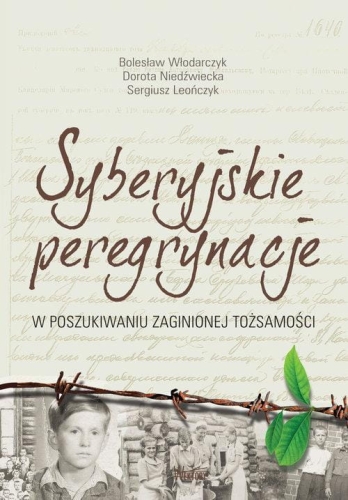 Włodarczyk Bolesław – Syberyjskie peregrynacje. W poszukiwaniu zaginionej tożsamości