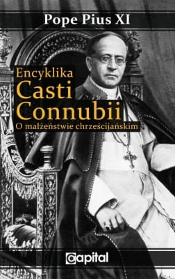 Pius XI – Casti connubii O małżeństwie chrześcijańskim
