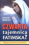 Antonio Socci - Czwarta tajemnica fatimska? 