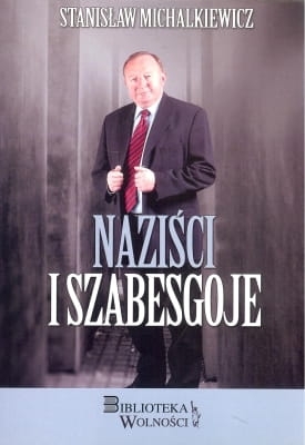 Stanisław Michalkiewicz – Naziści i Szabesgoje
