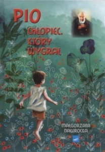 Małgorzata Nawrocka – Pio. Chłopiec, który wygrał