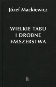 Józef Mackiewicz - Wielkie tabu i drobne fałszerstwa (TOM 24)