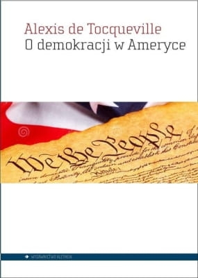 Alexis de Tocqueville – O demokracji w Ameryce