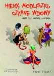 Paweł Śląski - Hieny, Modliszki, Czarne Wdowy, czyli jak kobiety zabijają...
