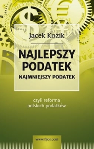 Jacek Kozik - Najlepszy podatek. Najmniejszy podatek