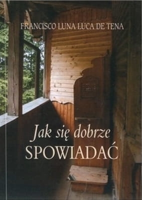 Francisco Luna Luca de Tena – Jak się dobrze spowiadać