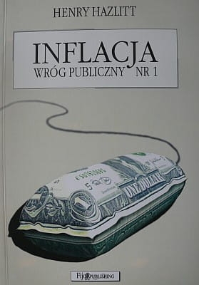 Henry Hazlitt - Inflacja. Wróg publiczny nr 1 