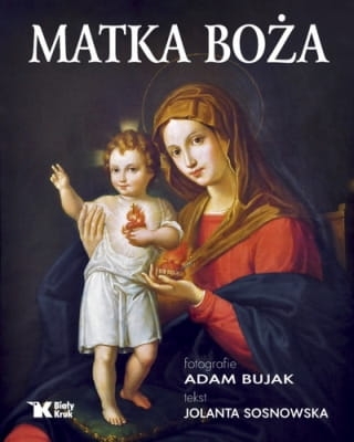 Adam Bujak, Jolanta Sosnowska – Matka Boża