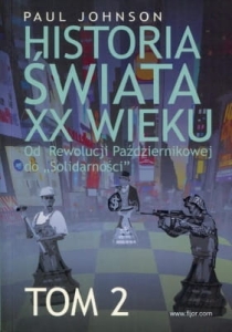 Paul Johnson - Historia świata XX wieku. Tom 2. Od rewolucji Październikowej do "Solidarności" 