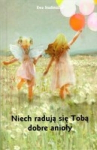 Ewa Stadtmüller - Niech radują się Tobą dobre anioły