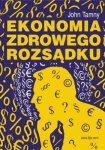 John Tamny -  Ekonomia zdrowego rozsądku