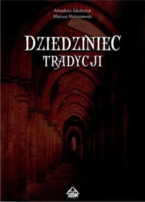 Arkadiusz Jakubczyk, Mariusz Matuszewski - Dziedziniec Tradycji
