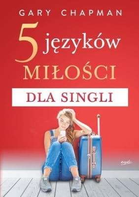 Gary Chapman – 5 języków miłości dla singli