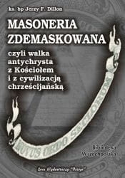 Ks. bp Jerzy F. Dillon - Masoneria zdemaskowana czyli walka antychrysta z Kościołem i z cywilizacją chrześcijańską