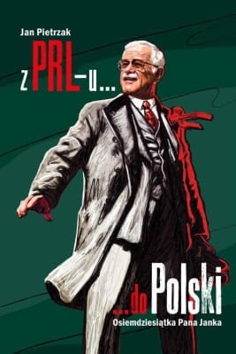 Jan Pietrzak – Z PRL-u do Polski 