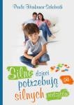 Paula Honkanen-Schoberth - Silne dzieci potrzebują silnych rodziców