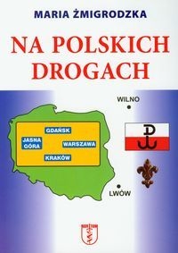 Maria Żmigrodzka - Na polskich drogach