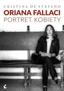 Cristina De Stefano - Oriana Fallaci. Portret kobiety