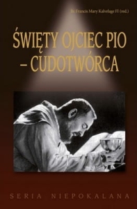 Br. Francis Mary Kalvelage FI -  Święty Ojciec Pio - cudotwórca
