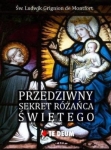 Ludwik Maria Grignion de Montfort - Przedziwny sekret Różańca świętego
