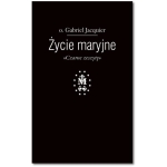 O. Gabriel Jacquier - Życie maryjne. "Czarne zeszyty"