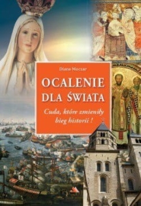 Diane Moczar - Ocalenie dla świata. Cuda, które zmieniły bieg historii  