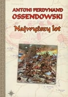 Antoni F. Ossendowski - Najwyższy lot  (opr. twarda)