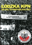 Red. Karol Chylak, Marek Michalik – Łódzka KPN od PRL do niepodległości