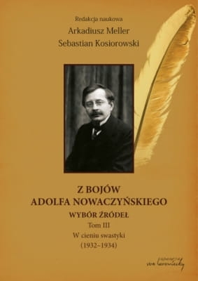 Arkadiusz Meller, Sebastian Kosiorowski – Z bojów Adolfa Nowaczyńskiego Wybór źródeł Tom 3 W cieniu swastyki