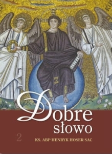 ks. abp Henryk Hoser SAC - Dobre słowo 2