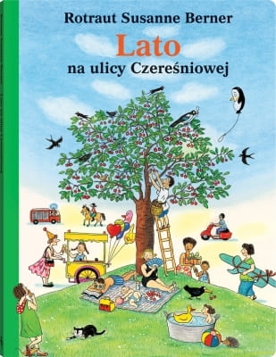 Rotraut Susanne Berner - Lato na ulicy Czereśniowej