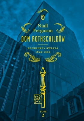 Niall Ferguson - Dom Rothschildów tom 2