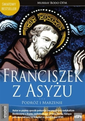 Murray Bodo – Franciszek z Asyżu. Podróż i marzenie