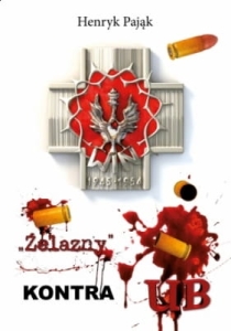 Henryk Pająk - Żelazny kontra UB 