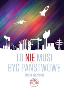 Jakub Wozinski - To NIE musi być państwowe EBOOK