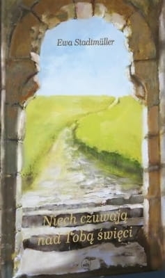 Ewa Stadtmüller – Niech czuwają nad Tobą święci