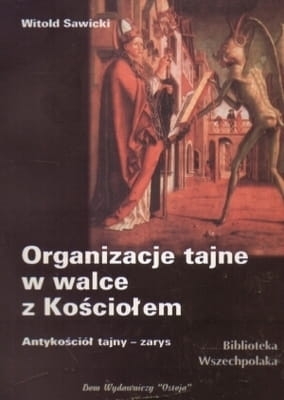Witold Sawicki - Organizacje tajne w walce z Kościołem