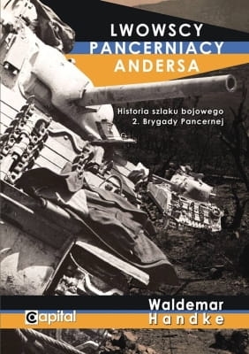 Waldemar Handke - Lwowscy pancerniacy Andersa