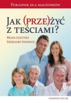 Beata Legutko, Grzegorz Iniewicz - Jak przeżyć z teściami?