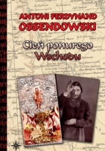 Antoni F. Ossendowski - Cień ponurego Wschodu