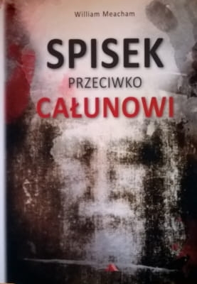 William Meacham - Spisek przeciwko Całunowi