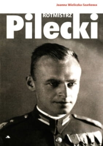 Joanna Wieliczka-Szarkowa – Rotmistrz Witold Pilecki