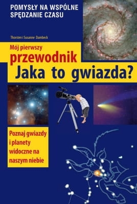 Thorsten i Susanne Dambeck – Mój pierwszy przewodnik. Jaka to gwiazda?